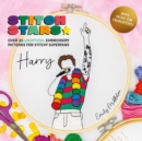 Stitch Stars: Harry : Over 20 Unofficial Embroidery Patterns  for Stitchy Superfans - Book
