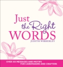 Just the Right Words : Over 400 Messages and Motifs for Cardmakers and Crafters - eBook