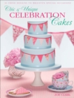 Chic & Unique Celebration Cakes : 30 Fresh Designs to Brighten Special Occasions - eBook
