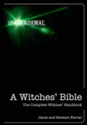 A Witches' Bible : The Complete Witches' Handbook - eBook