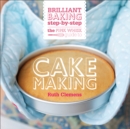 The Pink Whisk Guide to Cake Making : Brilliant Baking Step-by-Step - eBook