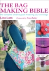 The Bag Making Bible : The Complete Creative Guide to Sewing Your Own Bags - eBook