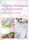 Quilting Techniques for Beginners : Learn How to Quilt - eBook