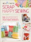 Scrap Happy Sewing : 18 Easy Sewing Projects for DIY Gifts and Toys from Fabric Remnants - eBook
