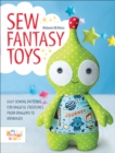 Sew Fantasy Toys : Easy Sewing Patterns for Magical Creatures from Dragons to Mermaids - eBook