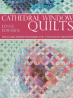 Cathedral Window Quilts : The Classic Folded Technique and a Wealth of Variations - eBook