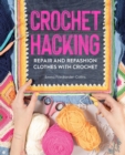Crochet Hacking : Repair and Refashion Clothes with Crochet - eBook