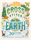 Cross Stitch for the Earth : 20 Designs to Cherish - eBook