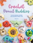 Crochet Donut Buddies : 50 easy amigurumi patterns for collectible crochet toys - eBook