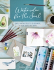 Watercolor For The Soul : Simple painting projects for beginners, to calm, soothe and inspire - eBook