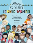 More Crochet Iconic Women : Amigurumi patterns for 15 incredible women who changed the world - eBook