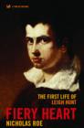 Fiery Heart : The First Life of Leigh Hunt - eBook
