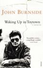 Waking Up in Toytown : A Memoir - eBook