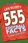 555 Football Facts To Wow Your Mates! - eBook