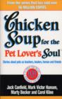 Chicken Soup For The Pet Lovers Soul : Stories about pets as teachers, healers, heroes and friends - eBook