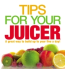 Tips for Your Juicer - eBook