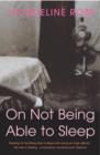 On Not Being Able To Sleep : Psychoanalysis and the Modern World - eBook