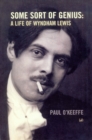 Some Sort Of Genius : A Life of Wyndham Lewis - eBook