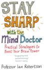 Stay Sharp With The Mind Doctor : Practical Strategies to Boost Your Brain Power - eBook