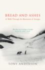Bread And Ashes : A Walk Through the Mountains of Georgia - eBook