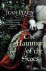 The Hammer of the Scots : (The Plantagenets: book VII): a stunning depiction of a key moment in British history by the Queen of English historical fiction - eBook