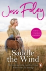Saddle The Wind : an unmissable and powerful West Country saga of passion and pain guaranteed to capture your heart - eBook