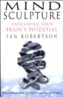 Mind Sculpture : Your Brain's Untapped Potential - eBook