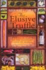 The Elusive Truffle: Travels In Search Of The Legendary Food Of France - eBook
