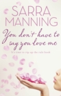 You Don't Have to Say You Love Me - eBook