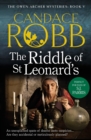 The Riddle Of St Leonard's : (The Owen Archer Mysteries: book V): a compelling and evocative Medieval murder mystery - eBook