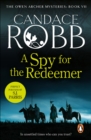 A Spy For The Redeemer : (The Owen Archer Mysteries: book VII): a captivating Medieval mystery you won t be able to put down - eBook
