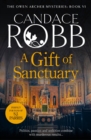 A Gift Of Sanctuary : (The Owen Archer Mysteries: book VI): an engrossing Medieval mystery that will sweep you back in time and have you gripped… - eBook