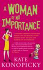 A Woman Of No Importance : A tenderly observed, ruthlessly honest and hilariously funny memoir about the joys and horrors of motherhood - eBook