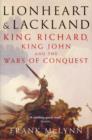 Lionheart and Lackland : King Richard, King John and the Wars of Conquest - eBook