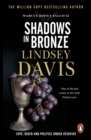 Shadows In Bronze : (Marco Didius Falco: book II): all is fair in love and war in this superb historical mystery from bestselling author Lindsey Davis - eBook