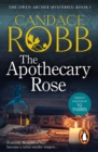 The Apothecary Rose : (The Owen Archer Mysteries: book I): a captivating and enthralling medieval murder mystery set in York   a real page-turner! - eBook