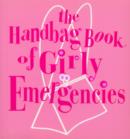 The Handbag Book Of Girly Emergencies - eBook