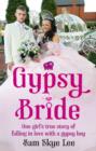 Gypsy Bride : One girl's true story of falling in love with a gypsy boy - eBook