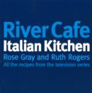 River Cafe Italian Kitchen : Includes all the recipes from the major TV series - eBook