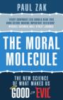 The Moral Molecule : the new science of what makes us good or evil - eBook