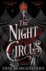 The Night Circus : Escape with the epic, enchanting fantasy phenomenon - eBook