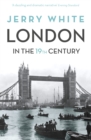 London In The Nineteenth Century : 'A Human Awful Wonder of God' - eBook