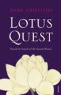 The Lotus Quest : In Search of the Sacred Flower - eBook