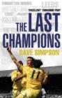 The Last Champions : Leeds United and the Year that Football Changed Forever - eBook