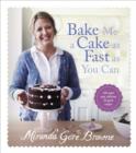 Bake Me a Cake as Fast as You Can : Over 100 super easy, fast and delicious recipes - eBook