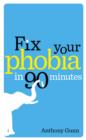 Fix Your Phobia in 90 Minutes - eBook