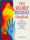 The Self-Help Reflexology Handbook : Easy Home Routines for Hands and Feet to Enhance Health and Vitality - eBook