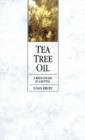Tea Tree Oil : A Medicine Kit In A Bottle - eBook