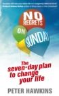 No Regrets on Sunday : The Seven-Day Plan to Change Your Life - eBook