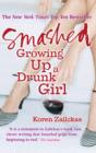 Smashed : Growing Up A Drunk Girl - eBook